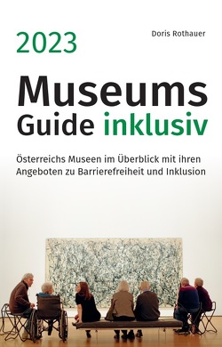 MUSEUMS GUIDE inklusiv von Rothauer,  Doris