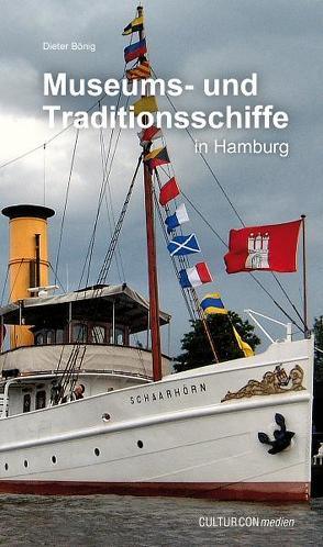 Museums- und Traditionsschiffe in Hamburg von Bönig,  Dieter