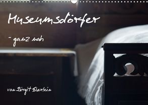 Museumsdörfer – ganz nah (Wandkalender 2018 DIN A3 quer) von Eberlein,  Birgit