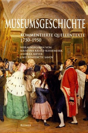 Museumsgeschichte von Kratz-Kessemeier,  Kristina, Meyer,  Andrea, Savoy,  Bénédicte