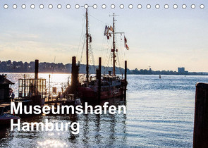 Museumshafen Hamburg – die Perspektive (Tischkalender 2023 DIN A5 quer) von Kaum,  Eberhard