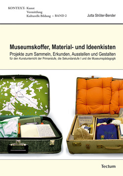 Museumskoffer, Material- und Ideenkisten von Ströter-Bender,  Jutta