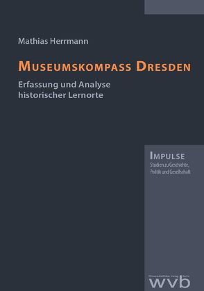 Museumskompass Dresden von Herrmann,  Mathias