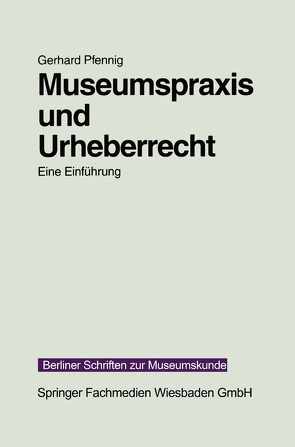 Museumspraxis und Urheberrecht von Pfennig,  Gerhard