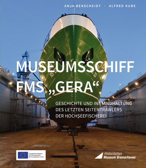 Museumsschiff FMS „GERA“ von Benscheidt,  Anja, Kube,  Alfred