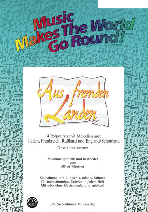 Music Makes the World go Round – Aus fremden Landen – Stimme 1+2 in C – Oboe / Violine / Glockenspiel von Pfortner,  Alfred