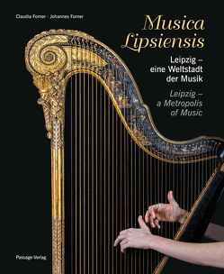 Musica Lipsiensis – Leipzig, eine Weltstadt der Musik von Forner,  Claudia, Forner,  Johannes