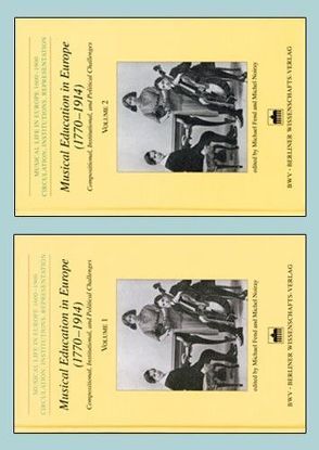 Musical Education in Europe (1770-1914) von Fend,  Michael, Noiray,  Michel