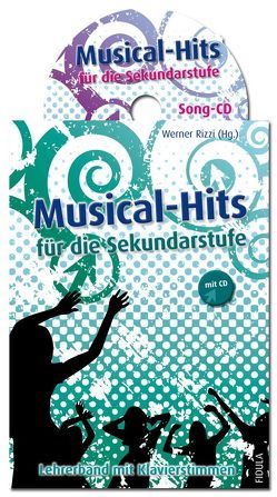 Musical-Hits für die Sekundarstufe Musical-Hits für die Sekundarstufe – Lehrerband (mit Klavierstimme) incl. CD von Rizzi,  Werner