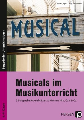 Musicals im Musikunterricht von Bemmerlein,  Georg, Jaglarz,  Barbara