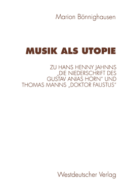 Musik als Utopie von Bönnighausen,  Marion