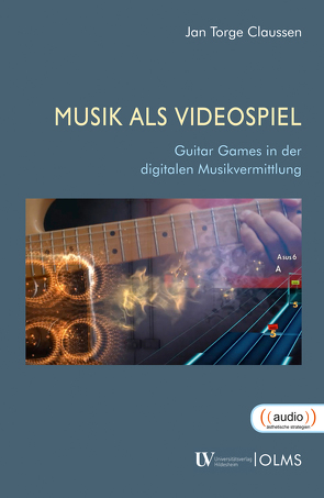 Musik als Videospiel von Claussen,  Jan Torge