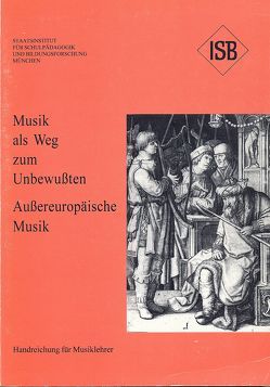 Musik als Weg zum Unbewußten – Aussereuropäische Musik von Baier,  Walter, Klaffl,  Han's, Lettner,  Angela, Stiregel,  Ludwig, Taubald,  Richard