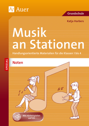 Musik an Stationen Spezial: Noten 1-4 von Harbers,  Katja