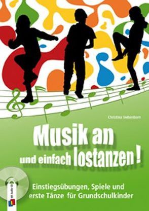 Musik an und einfach lostanzen! von Siebenborn,  Christina