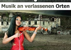 Musik an verlassenen Orten (Wandkalender 2018 DIN A3 quer) von Brunner-Klaus,  Liselotte