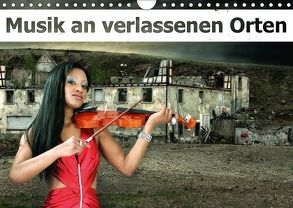 Musik an verlassenen Orten (Wandkalender 2018 DIN A4 quer) von Brunner-Klaus,  Liselotte