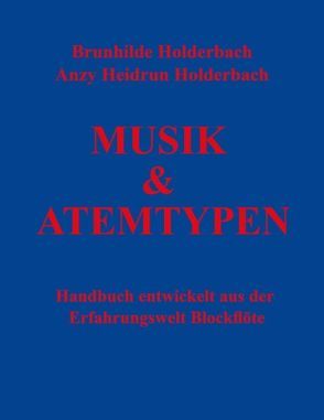 Musik & Atemtypen von Holderbach,  Anzy Heidrun, Holderbach,  Brunhilde