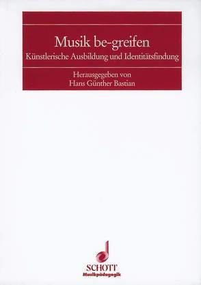 Musik be-greifen von Bastian,  Hans Günther