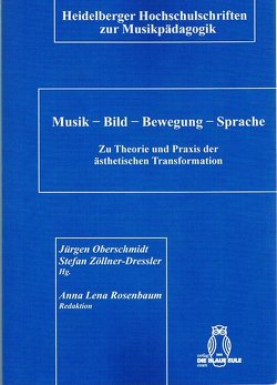 Musik – Bild – Bewegung – Sprache von Oberschmidt,  Jürgen, Zöllner-Dressel,  Stefan