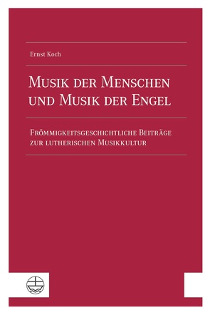 Musik der Menschen und Musik der Engel von Koch,  Ernst, Michel,  Stefan, Schilling,  Johannes