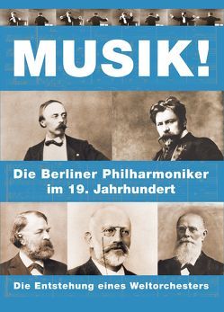 Musik! Die Entstehung eines Weltorchesters von Eberle,  Gottfried, Grünewald,  Helge, Hodeige,  Harald, Restle,  Nicole, Schulze Steinen,  Mark, Stähr,  Susanne, Tarnow,  Volker, Winzen,  Matthias