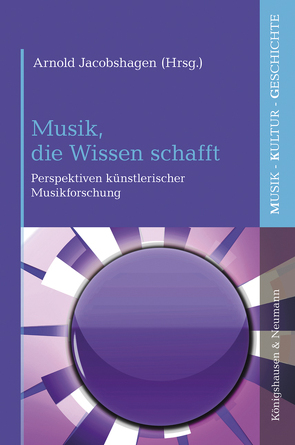 Musik, die Wissen schafft von Jacobshagen,  Arnold