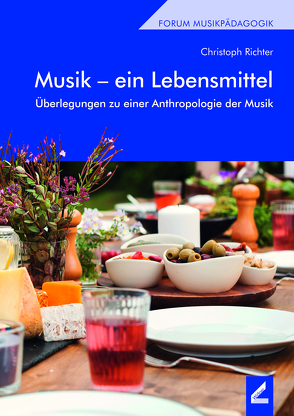 Musik – ein Lebensmittel von Richter,  Christoph