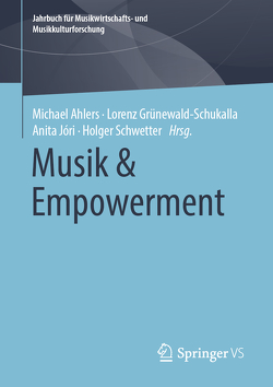 Musik & Empowerment von Ahlers,  Michael, Grünewald-Schukalla,  Lorenz, Jóri,  Anita, Schwetter,  Holger