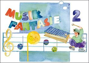 Musik Fantasie – Schülerheft 2 (geheftet) von Katefidis,  Silvia, Schuh,  Karin