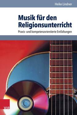 Musik für den Religionsunterricht von Lindner,  Heike