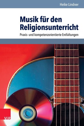 Musik für den Religionsunterricht von Lindner,  Heike
