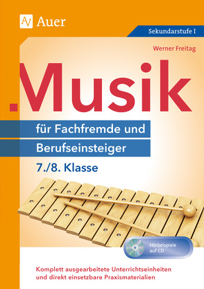 Musik für Fachfremde und Berufseinsteiger 7-8 von Freitag,  Werner