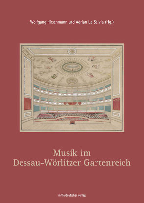 Musik im Dessau-Wörlitzer Gartenreich von Hirschmann,  Wolfgang, La Salvia,  Adrian