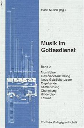 Musik im Gottesdienst, Band 2 von Musch,  Hans