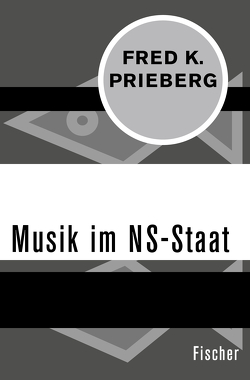 Musik im NS-Staat von Prieberg,  Fred K
