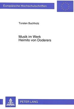Musik im Werk Heimito von Doderers von Buchholz,  Torsten