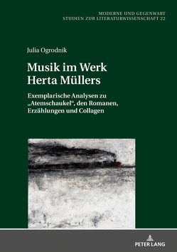 Musik im Werk Herta Müllers von Ogrodnik,  Julia