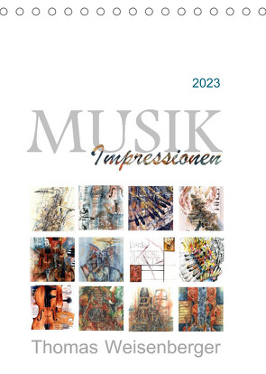 MUSIK Impressionen (Tischkalender 2023 DIN A5 hoch) von Weisenberger,  Thomas