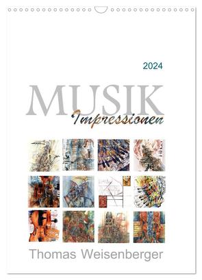 MUSIK Impressionen (Wandkalender 2024 DIN A3 hoch), CALVENDO Monatskalender von Weisenberger,  Thomas