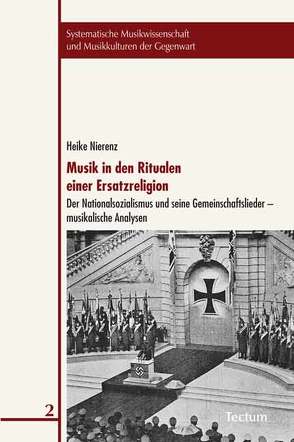 Musik in den Ritualen einer Ersatzreligion von Nierenz,  Heike