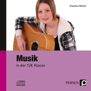 Musik in der 7./8. Klasse – CD von Netzel,  Claudius