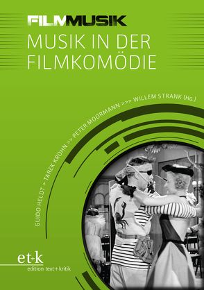 Musik in der Filmkomödie von Heldt,  Guido, Krohn,  Tarek, Moormann,  Peter, Strank,  Willem