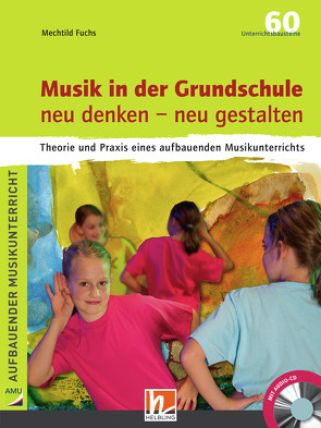 Musik in der Grundschule. neu denken – neu gestalten von Fuchs,  Mechtild