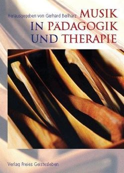 Musik in Pädagogik und Therapie von Beilharz,  Gerhard