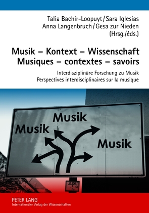 Musik – Kontext – Wissenschaft- Musiques – contextes – savoirs von Bachir-Loopuyt,  Talia, Iglesias,  Sara, Langenbruch,  Anna, Nieden,  Gesa zur