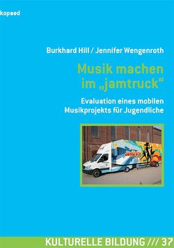 Musik machen im „jamtruck“ von Hill,  Burkhard, Wengenroth,  Jennifer