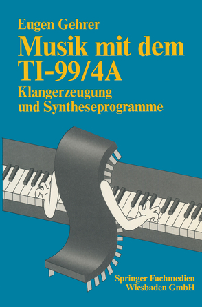 Musik mit dem TI-99/4A von Gehrer,  Eugen
