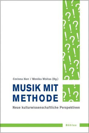 Musik mit Methode von Borchard,  Beatrix, Brüstle,  Christa, Grönke,  Kadja, Herr,  Corinna, Hiss,  Guido, Hottmann,  Katharina, Knaus,  Kordula, Koldau,  Linda Maria, Kreutziger-Herr,  Annette, Meuser,  Michael, Reese,  Kirsten, Unseld,  Melanie, Werr,  Sebastian, Woitas,  Monika