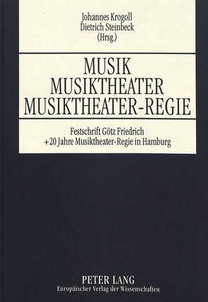 Musik – Musiktheater – Musiktheater-Regie von Krogoll,  Johannes, Steinbeck,  Dietrich